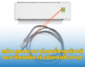 Máy Lạnh Bị Hư Cảm Biến Nhiệt Độ - Nguyên Nhân Và Cách Khắc Phục