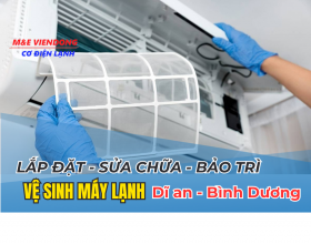 LẮP ĐẶT, SỬA CHỮA, BẢO TRÌ VỆ SINH MÁY LẠNH DĨ AN BÌNH DƯƠNG