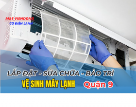 LẮP ĐẶT, SỬA CHỮA, BẢO TRÌ VỆ SINH MÁY LẠNH QUẬN 9