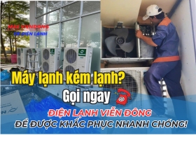 Máy lạnh kém lạnh? Gọi ngay Điện Lạnh Viễn Đông để được khắc phục nhanh chóng!