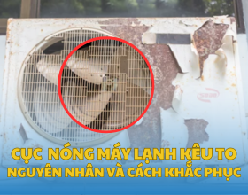 Cục Nóng Máy Lạnh Kêu To - Nguyên Nhân và Cách Khắc Phục