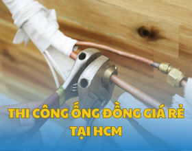 Thi Công Ống Đồng Giá Rẻ Tại HCM