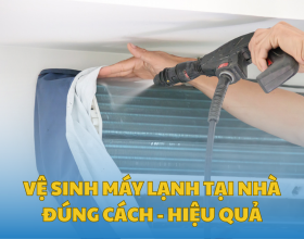 Vệ Sinh Máy Lạnh Tại Nhà Đúng Cách - Hiệu Quả