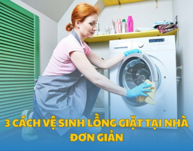 3 Cách vệ sinh lồng giặt tại nhà đơn giản