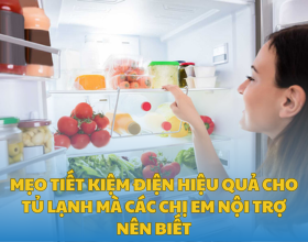 Mẹo tiết kiệm điện hiệu quả cho tủ lạnh mà các chị em nội trợ nên biết