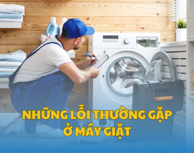 Những Lỗi Thường Gặp Ở Máy Giặt